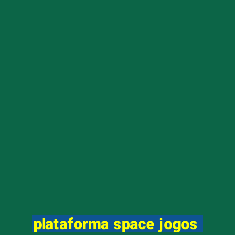 plataforma space jogos